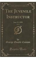 The Juvenile Instructor, Vol. 25: June 15, 1890 (Classic Reprint)