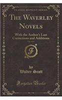 The Waverley Novels, Vol. 4 of 5: With the Author's Last Corrections and Additions (Classic Reprint)