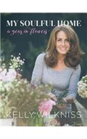 My Soulful Home: A Year in Flowers