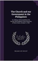 Church and our Government in the Philippines: An Address Delivered Before the Faculty and Students of the University of Notre Dame, October 5, 1904