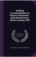 Building Accommodations in Boston's Downtown - Back Bay Business District, Spring, 1953