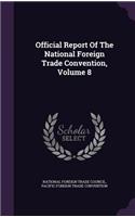 Official Report of the National Foreign Trade Convention, Volume 8