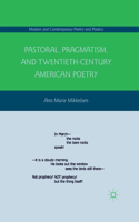 Pastoral, Pragmatism, and Twentieth-Century American Poetry