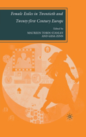 Female Exiles in Twentieth and Twenty-First Century Europe