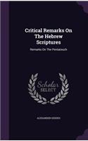 Critical Remarks On The Hebrew Scriptures: Remarks On The Pentateuch