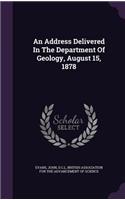 An Address Delivered in the Department of Geology, August 15, 1878