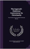 Ingersoll-Gladstone Controversy On Christianity