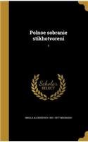 Polnoe Sobranie Stikhotvoreni; 1