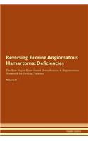 Reversing Eccrine Angiomatous Hamartoma: Deficiencies The Raw Vegan Plant-Based Detoxification & Regeneration Workbook for Healing Patients. Volume 4