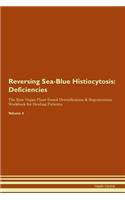 Reversing Sea-Blue Histiocytosis: Deficiencies The Raw Vegan Plant-Based Detoxification & Regeneration Workbook for Healing Patients. Volume 4