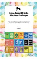 Dobie-Basset 20 Selfie Milestone Challenges Dobie-Basset Milestones for Memorable Moments, Socialization, Indoor & Outdoor Fun, Training Volume 3