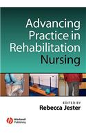 Advancing Practice in Rehabilitation Nursing