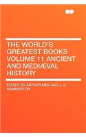 The World's Greatest Books Volume 11 Ancient and Mediaeval History