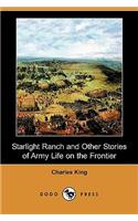 Starlight Ranch and Other Stories of Army Life on the Frontier (Dodo Press)
