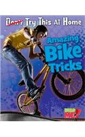 Try This at Home Amazing Bike Tricks