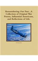 Remembering Our Past...A Collection of Original War Poems, Influential Americans, and Reflections of Life.