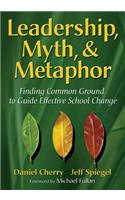 Leadership, Myth, & Metaphor