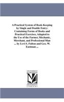 Practical System of Book-Keeping by Single and Double Entry