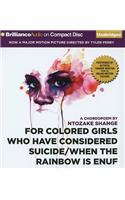 For Colored Girls Who Have Considered Suicide/When the Rainbow Is Enuf