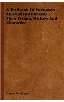 Textbook of European Musical Instruments - Their Origin, History and Character