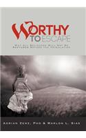 Worthy to Escape