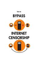How to Bypass Internet Censorship