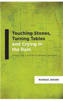 Touching Stones, Turning Tables and Crying in the Rain