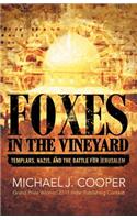 Foxes in the Vineyard: Templars, Nazis, and the Battle for Jerusalem(English)