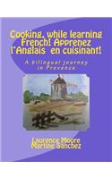 Cooking, while learning French! Apprenez l'Anglais en cuisinant!