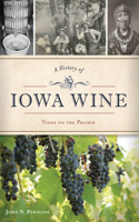 History of Iowa Wine