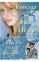 Forever in Her Heart: One Mother's Journey