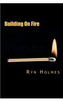 Building on Fire
