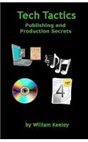 Tech Tactics Publishing and Production Secrets