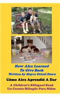 How Alex Learned To Give Back / Cómo Alex Aprendió A Dar