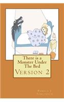 There is a Monster Under The Bed - Version 2