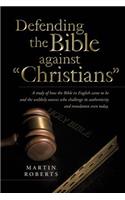 Defending the Bible Against Christians