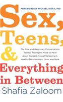 Sex, Teens, and Everything in Between