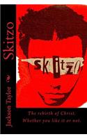 Skitzo: The rebirth of Christ. Whether you like it or not.