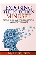 Exposing the Rejection Mindset
