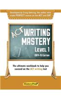 ACT Writing Mastery Level 1 (2014-15 Edition)