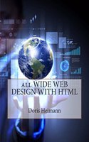 All Wide Web Design with HTML