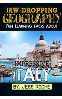 Jaw-Dropping Geography: Fun Learning Facts about Impressive Italy: Illustrated Fun Learning for Kids