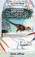 We Can Draw Dinosaurs