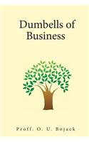 Dumbells of Business