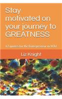 Stay Motivated on Your Journey to Greatness
