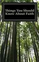 Things You Should Know About Faith