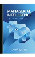 Managerial Intelligence: A Clinical Perspective
