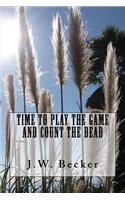 Time to Play the Game and Count the Dead