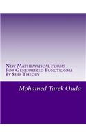 New Mathematical Forms For Generalized Functionms By Sets Theory