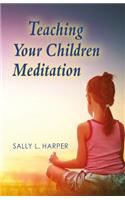 Teaching Your Children Meditation